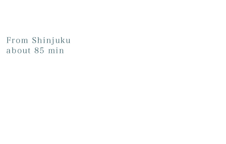 Only 85 minutes from Tokyo.
